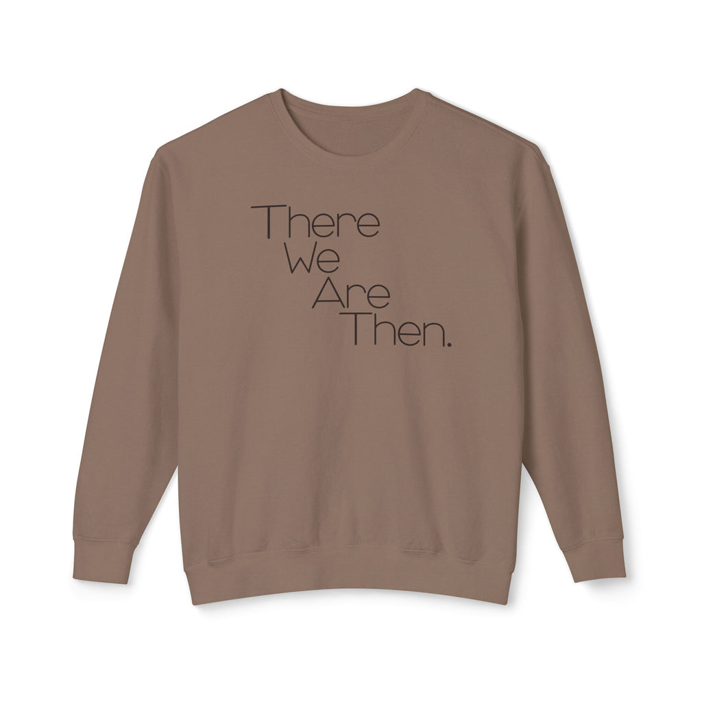 Women's Crewneck Sweatshirt — "There We Are Then."
