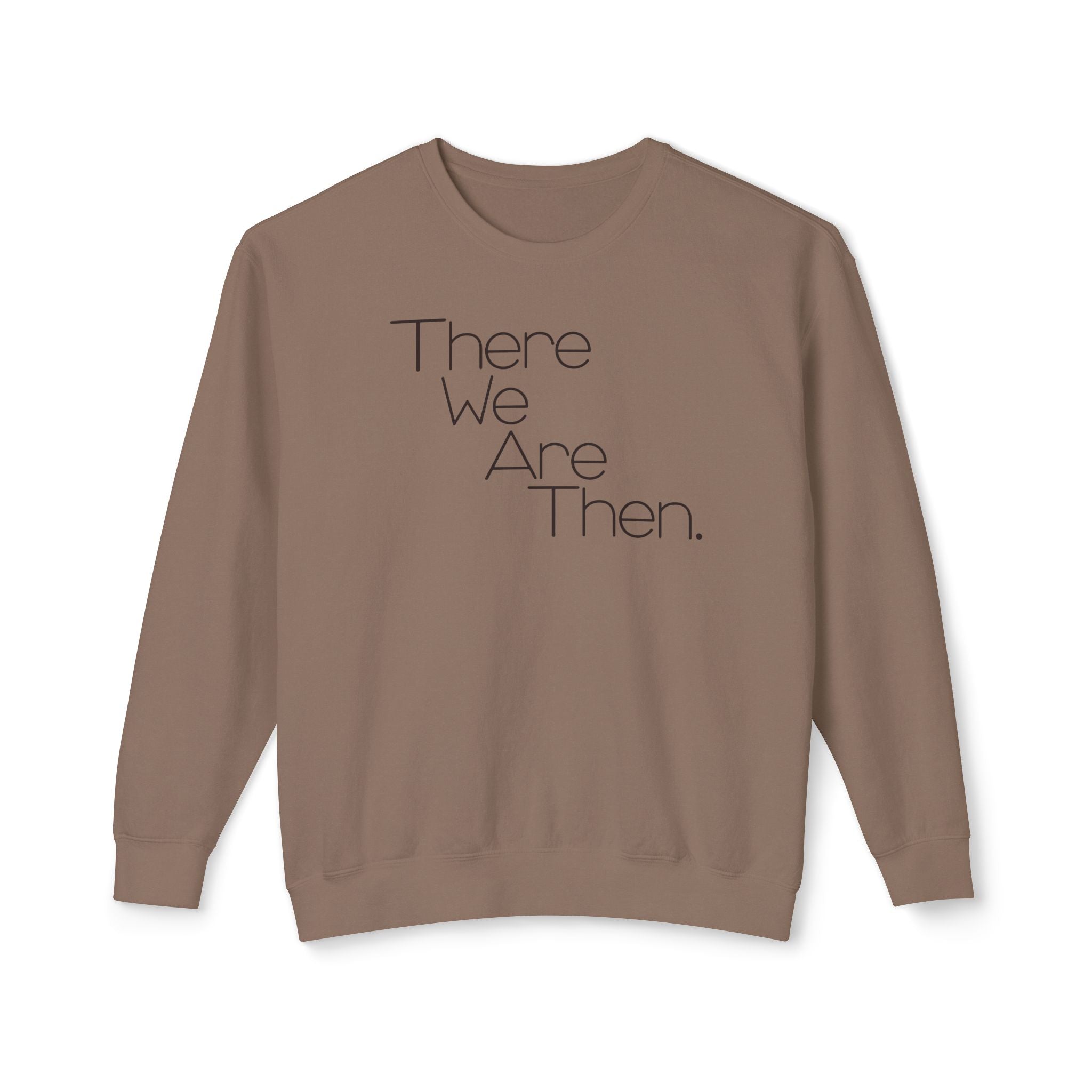 Women's Crewneck Sweatshirt — "There We Are Then."