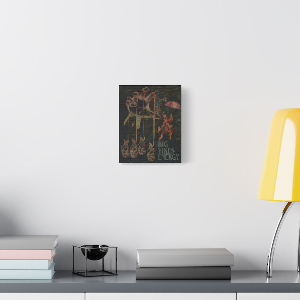 BIG YIKES ENERGY | 8X10 Satin Stretched Wall Art