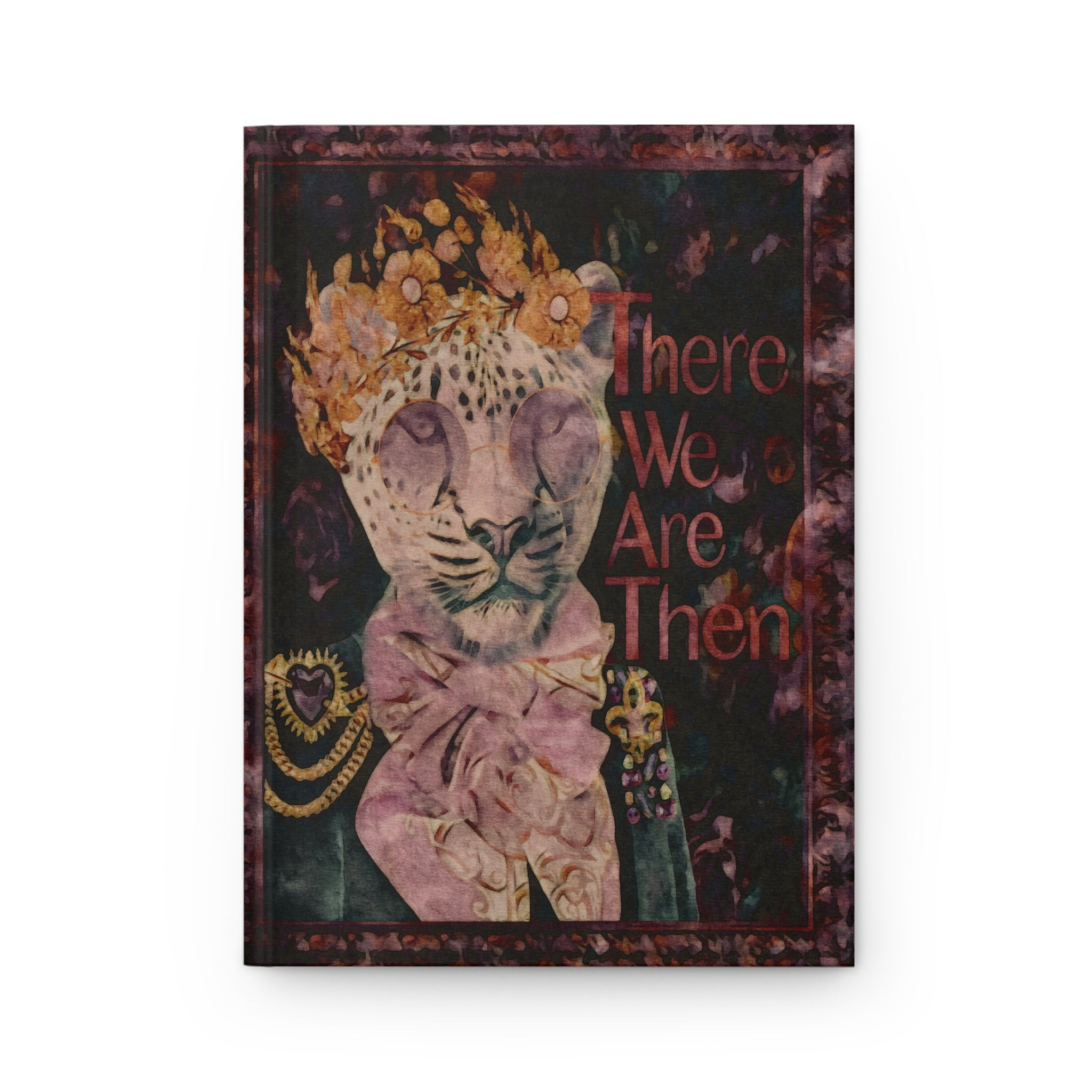 There We Are Then -Matte Hardcover Journal - Quirky Humor Notebook, Funny Notepad, Unique Writing Diary, Gift