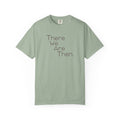 Women's Graphic T‑Shirt — "There We Are Then." Printed Tee