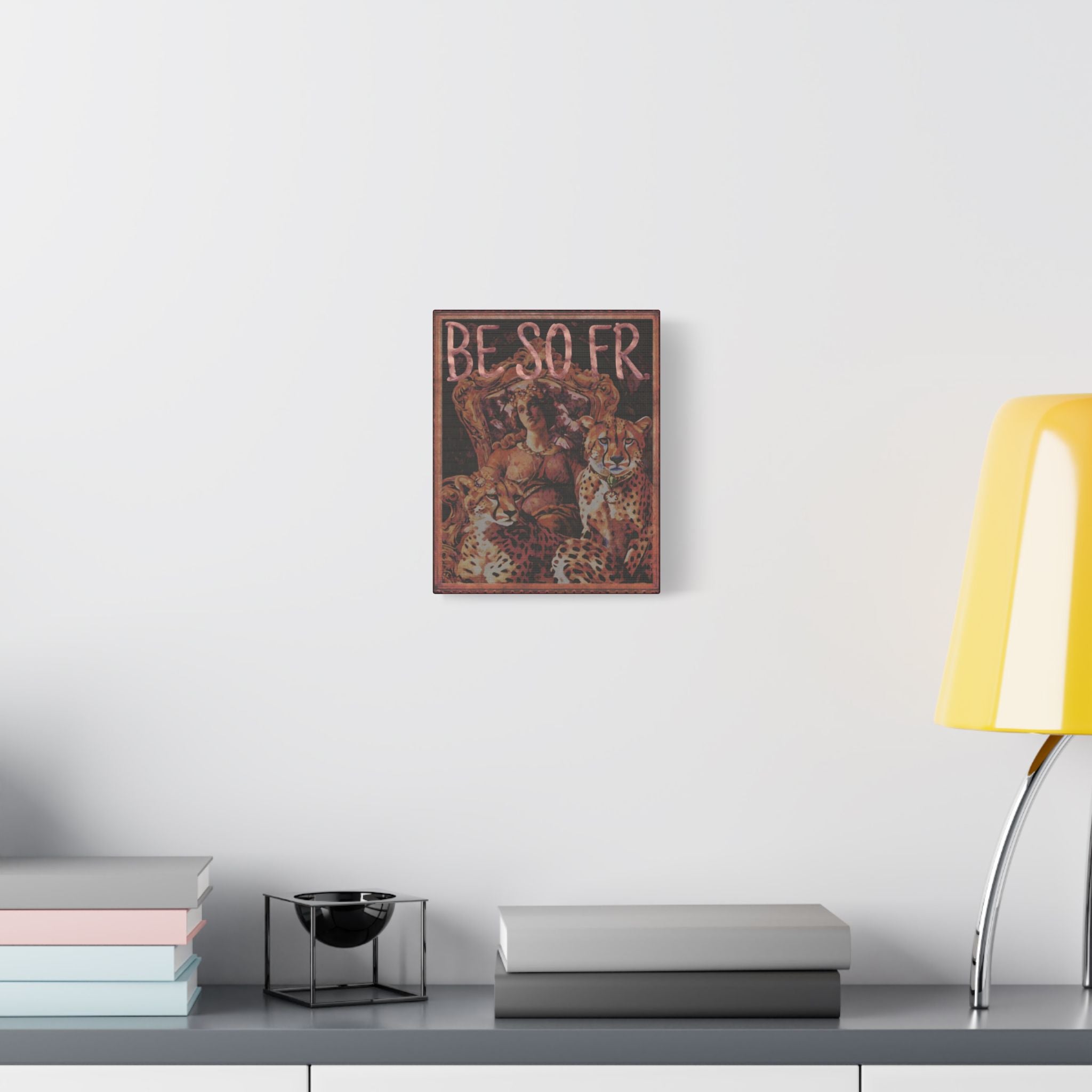 BE SO FR | 8X10 Satin Stretched Wall Art