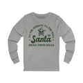 Christmas Santa Long Sleeve Tee — "To the window to the wall 'til Santa decks these halls"