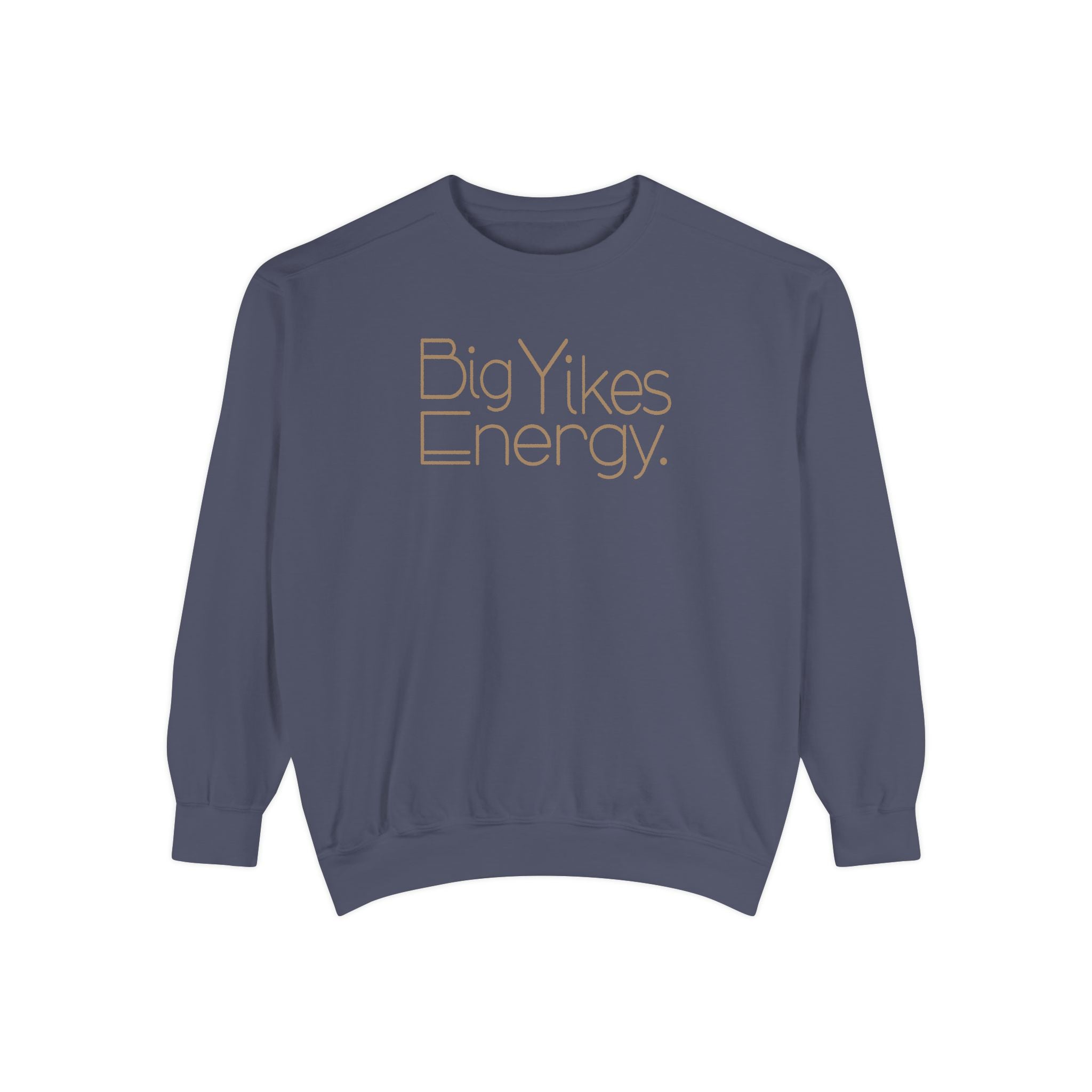 Women's Crewneck Sweatshirt - Big Yikes Energy