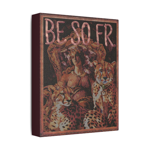 BE SO FR | 8X10 Satin Stretched Wall Art