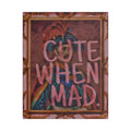CUTE WHEN MAD | 8X10 Satin Stretched Wall Art