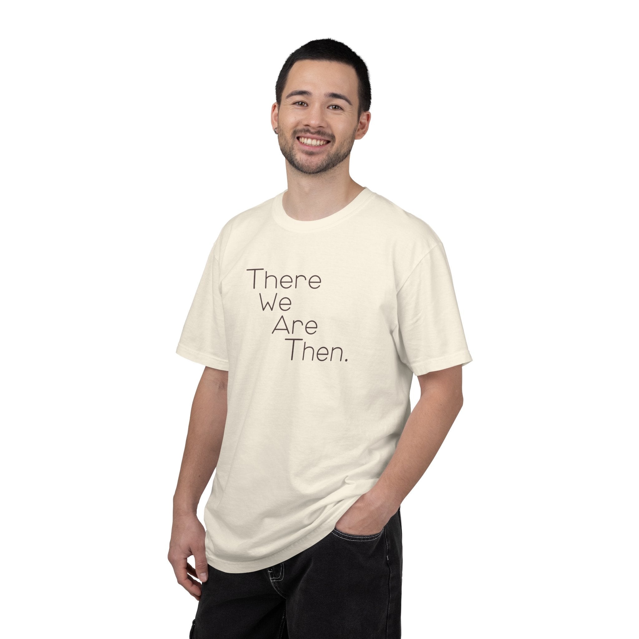 Women's Graphic T‑Shirt — "There We Are Then." Printed Tee